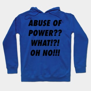 Abuse Of Power 2 Hoodie